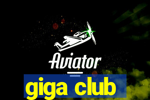 giga club